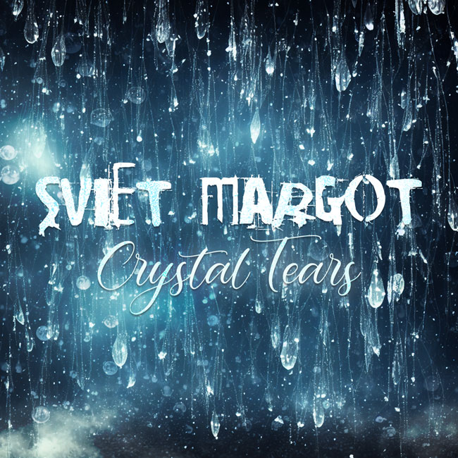 Sviet Margot - Crystal Tears
